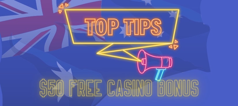 Top Tips on Using a $50 Free Casino Bonus